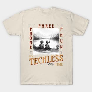 Techless Time Phone Phree Phun Fishing Friends T-Shirt